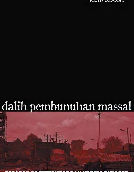 Dalih Pembunuhan Massal: Gerakan 30 September dan Kudeta Suharto